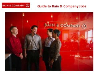 Guide to Bain & Company Jobs
 