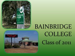 Bainbridge CollegeClass of 2011