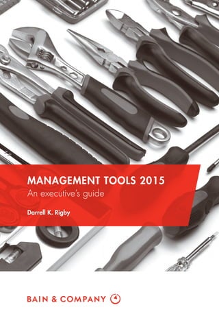 MANAGEMENT TOOLS 2015
An executive’s guide
Darrell K. Rigby
 