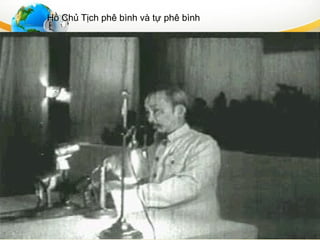 Hồ Chủ Tịch phê bình và tự phê bình
 