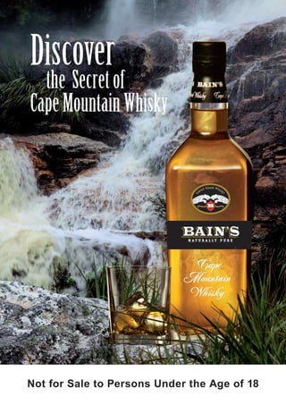 Not for Sale to Persons Under the Age of 18
Discover
the Secretof
CapeMountainWhisky
 