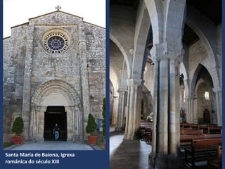 Santa María de Baiona, igrexa
románica do século XIII
 