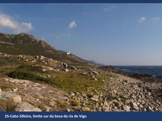 25-Cabo Silleiro, límite sur da boca da ría de Vigo
 
