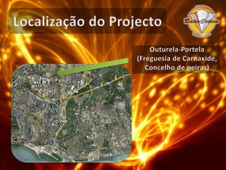 Localização do ProjectoOuturela-Portela (Freguesia de Carnaxide, Concelho de oeiras)