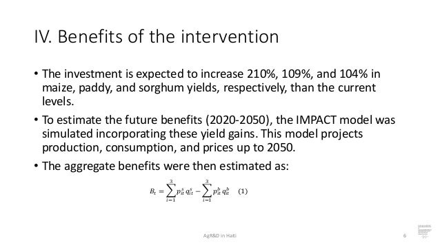IV. Benefits of the intervention
• The investment is expected to increase 210%, 109%, and 104% in
maize, paddy, and sorghu...