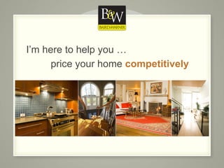 price your home  competitively I’m here to help you … 