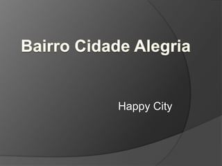 Happy City

 