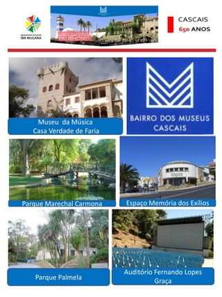 6
Museu da Música
Casa Verdade de Faria
Espaço Memória dos ExíliosParque Marechal Carmona
Auditório Fernando Lopes
GraçaParque Palmela
 
