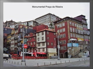 Monumental Praça da Ribeira
 