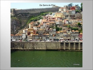 Da Serra do Pilar
 