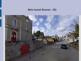 Bais (naast Rennes - 35)
 