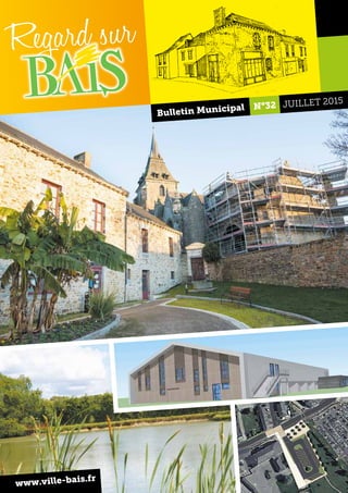 Regard sur
Bulletin Municipal JUILLET 2015
N°32
www.ville-bais.fr
 