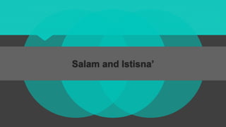 Salam and Istisna’
 