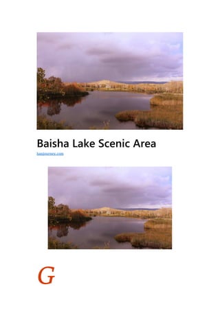 G
Baisha Lake Scenic Area
hanjourney.com
 