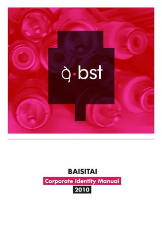 Corporate Identity Manual
2010
BAISITAI
 