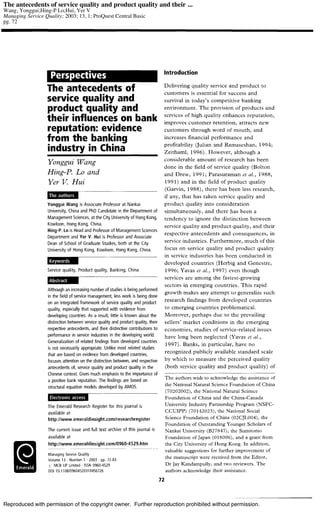 Reproduced with permission of the copyright owner. Further reproduction prohibited without permission.
The antecedents of service quality and product quality and their ...
Wang, Yonggui;Hing-P Lo;Hui, Yer V
Managing Service Quality; 2003; 13, 1; ProQuest Central Basic
pg. 72
 