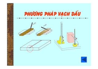 Phöông phaùp vaïch daáu
 