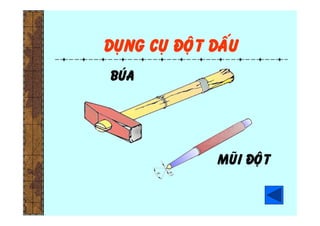 Duïng cuï ñoät daáu
BUÙA
MUÕI ÑOÄT
 