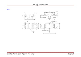 Bài tập SolidWorks

Bài 9.1




Cán bộ chuyển giao: Nguyễn Văn Lăng                  Page 23
 