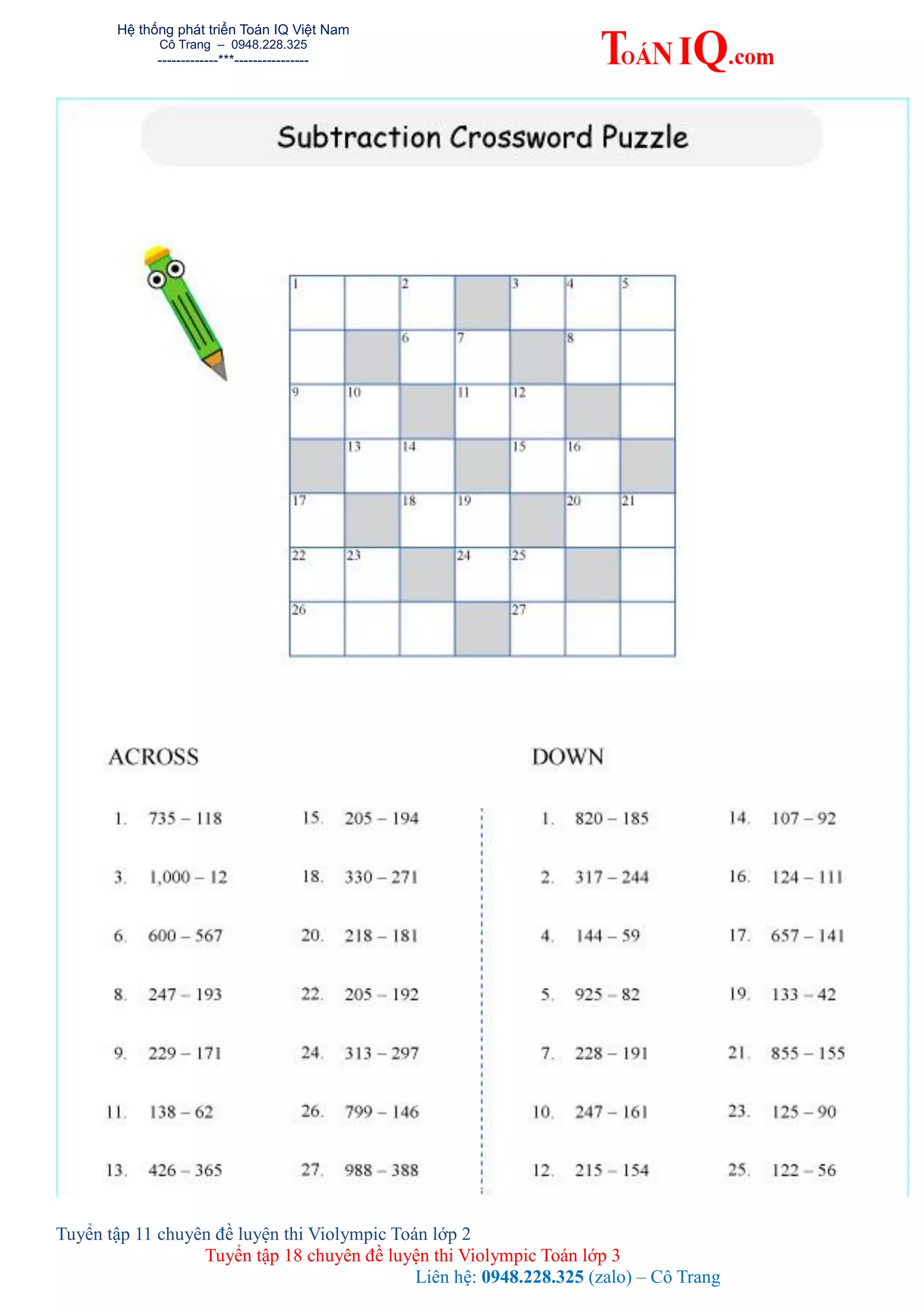 Hệ thống phát triển Toán IQ Việt Nam
Cô Trang – 0948.228.325
-------------***----------------
Tuyển tập 11 chuyên đề luyện thi Violympic Toán lớp 2
Tuyển tập 18 chuyên đề luyện thi Violympic Toán lớp 3
Liên hệ: 0948.228.325 (zalo) – Cô Trang
 