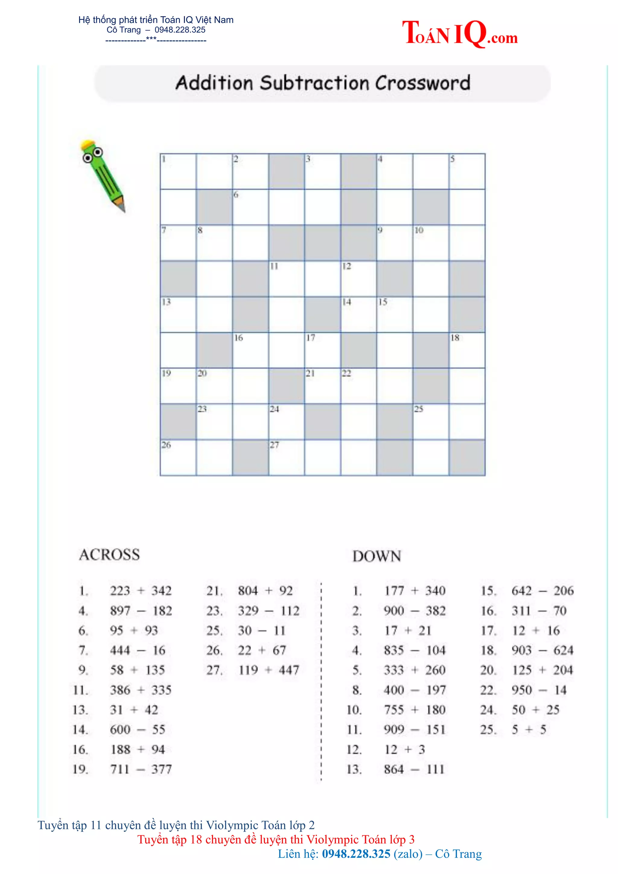 Hệ thống phát triển Toán IQ Việt Nam
Cô Trang – 0948.228.325
-------------***----------------
Tuyển tập 11 chuyên đề luyện thi Violympic Toán lớp 2
Tuyển tập 18 chuyên đề luyện thi Violympic Toán lớp 3
Liên hệ: 0948.228.325 (zalo) – Cô Trang
 