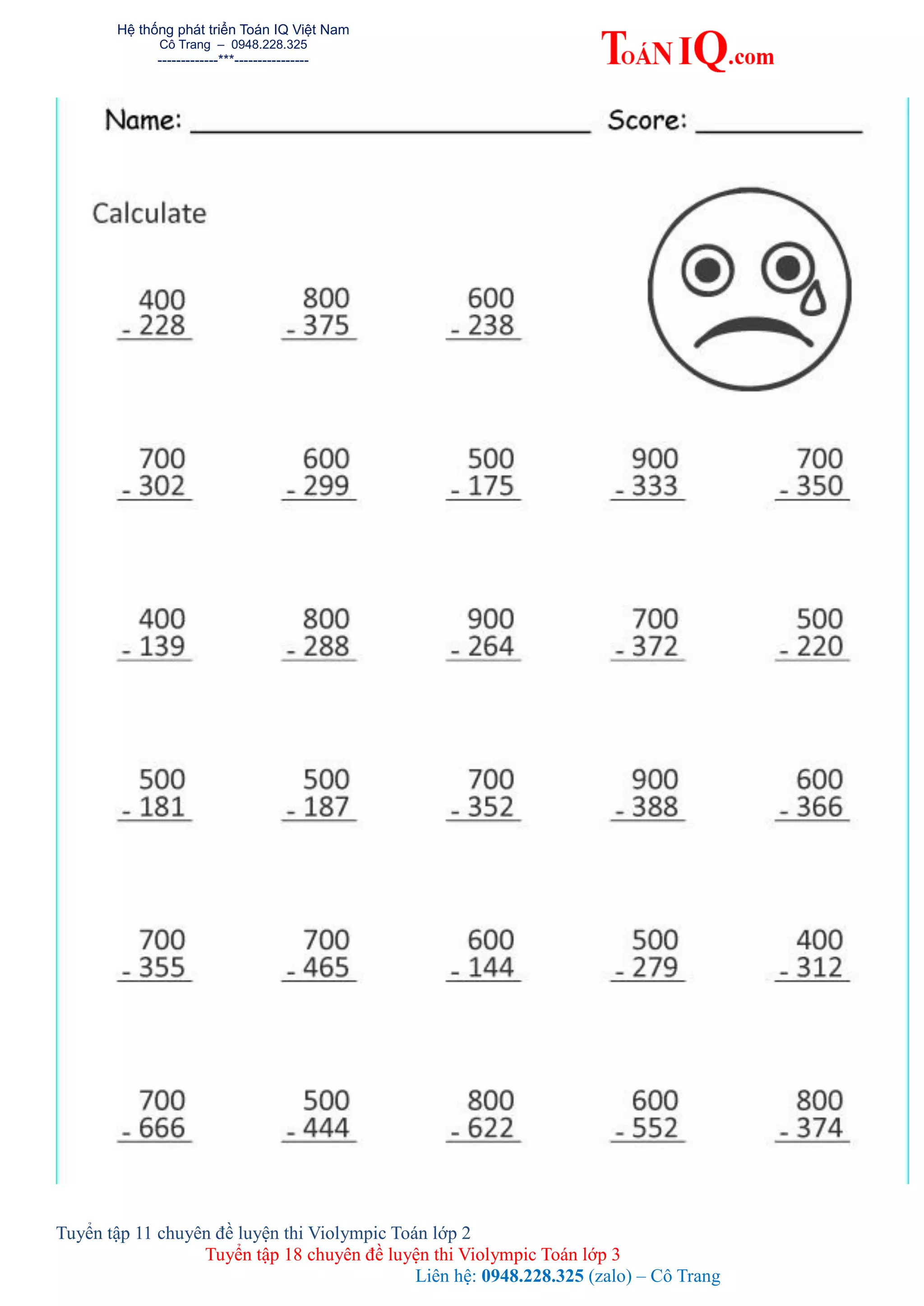 Hệ thống phát triển Toán IQ Việt Nam
Cô Trang – 0948.228.325
-------------***----------------
Tuyển tập 11 chuyên đề luyện thi Violympic Toán lớp 2
Tuyển tập 18 chuyên đề luyện thi Violympic Toán lớp 3
Liên hệ: 0948.228.325 (zalo) – Cô Trang
 