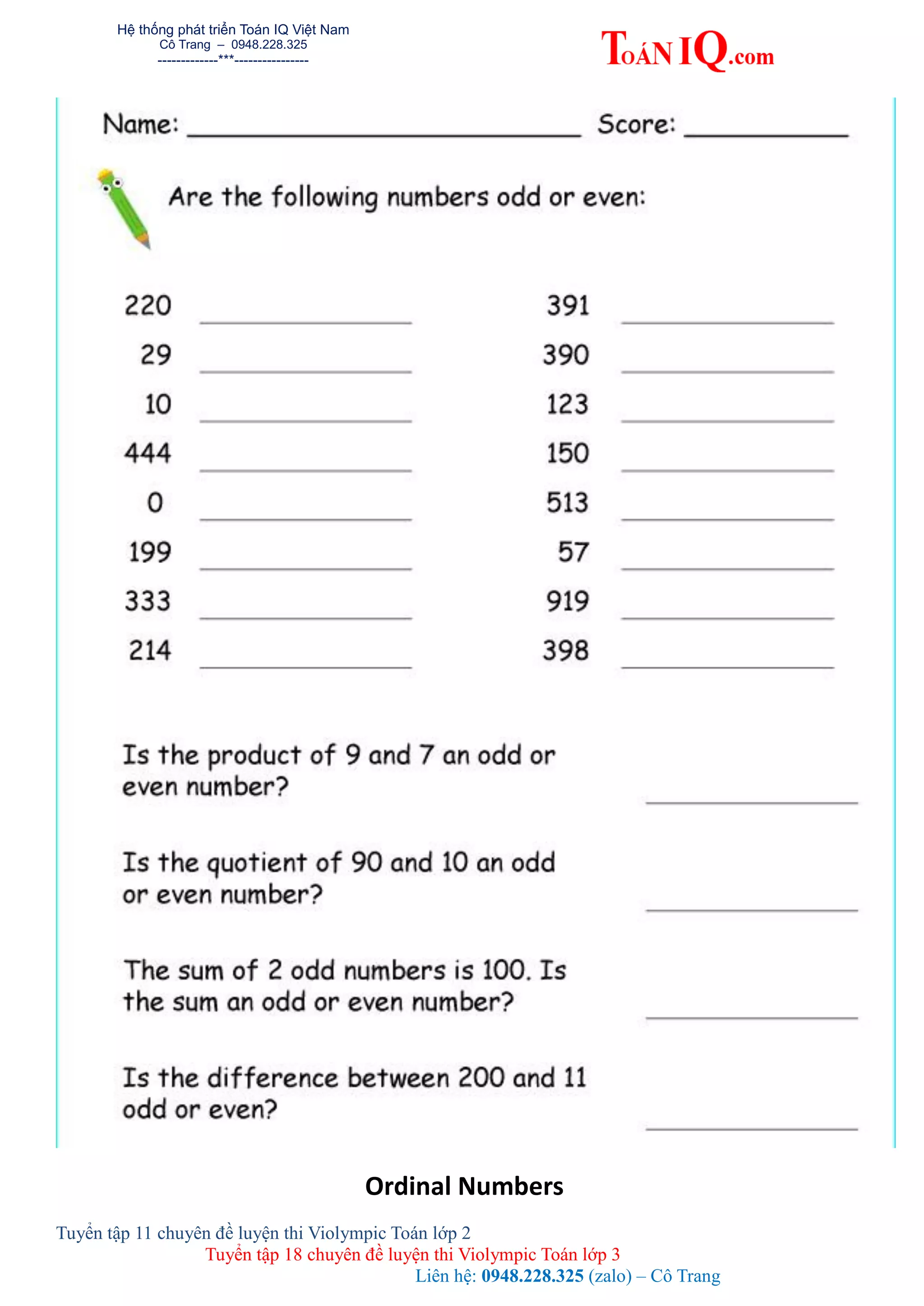 Hệ thống phát triển Toán IQ Việt Nam
Cô Trang – 0948.228.325
-------------***----------------
Tuyển tập 11 chuyên đề luyện thi Violympic Toán lớp 2
Tuyển tập 18 chuyên đề luyện thi Violympic Toán lớp 3
Liên hệ: 0948.228.325 (zalo) – Cô Trang
Ordinal Numbers
 