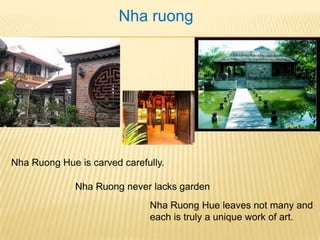 NharuongNha Ruong Hue is property not only of the owner's house, of Hue but also of nation. 