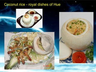 Hundreds of items, whichare cooked by Hue housewives, is clever, intelligent with good cooking techniques, seductive flavors, attractive colors, the importance of substance over