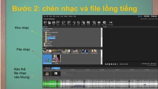 Bước 2: chèn nhạc và file lồng tiếng
NHÓM 4 10
File nhạc
Kho nhạc
Kéo thả
file nhạc
vào khung
10
NHÓM 4
https://dethihocsinhgioi.net/
 