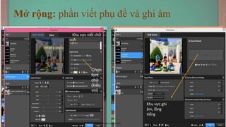 Mở rộng: phần viết phụ đề và ghi âm
NHÓM 4 12
Khu vực ghi
âm, lồng
tiếng
Khu vực viết chữ
Chọn
font
chữ
(kiểu
vni)
https://dethihocsinhgioi.net/
 