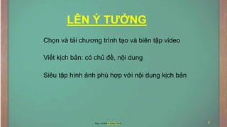 LÊN Ý TƯỞNG
Viết kịch bản: có chủ đề, nội dung
Chọn và tải chương trình tạo và biên tập video
Siêu tập hình ảnh phù hợp với nội dung kịch bản
2
NHÓM 4
https://dethihocsinhgioi.net/
 