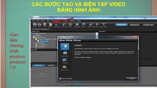 CÁC BƯỚC TẠO VÀ BIÊN TẬP VIDEO
BẰNG HÌNH ẢNH:
NHÓM 4 8
Giao
diện
chương
trình
proshow
producer
7.0
8
NHÓM 4
https://dethihocsinhgioi.net/
 