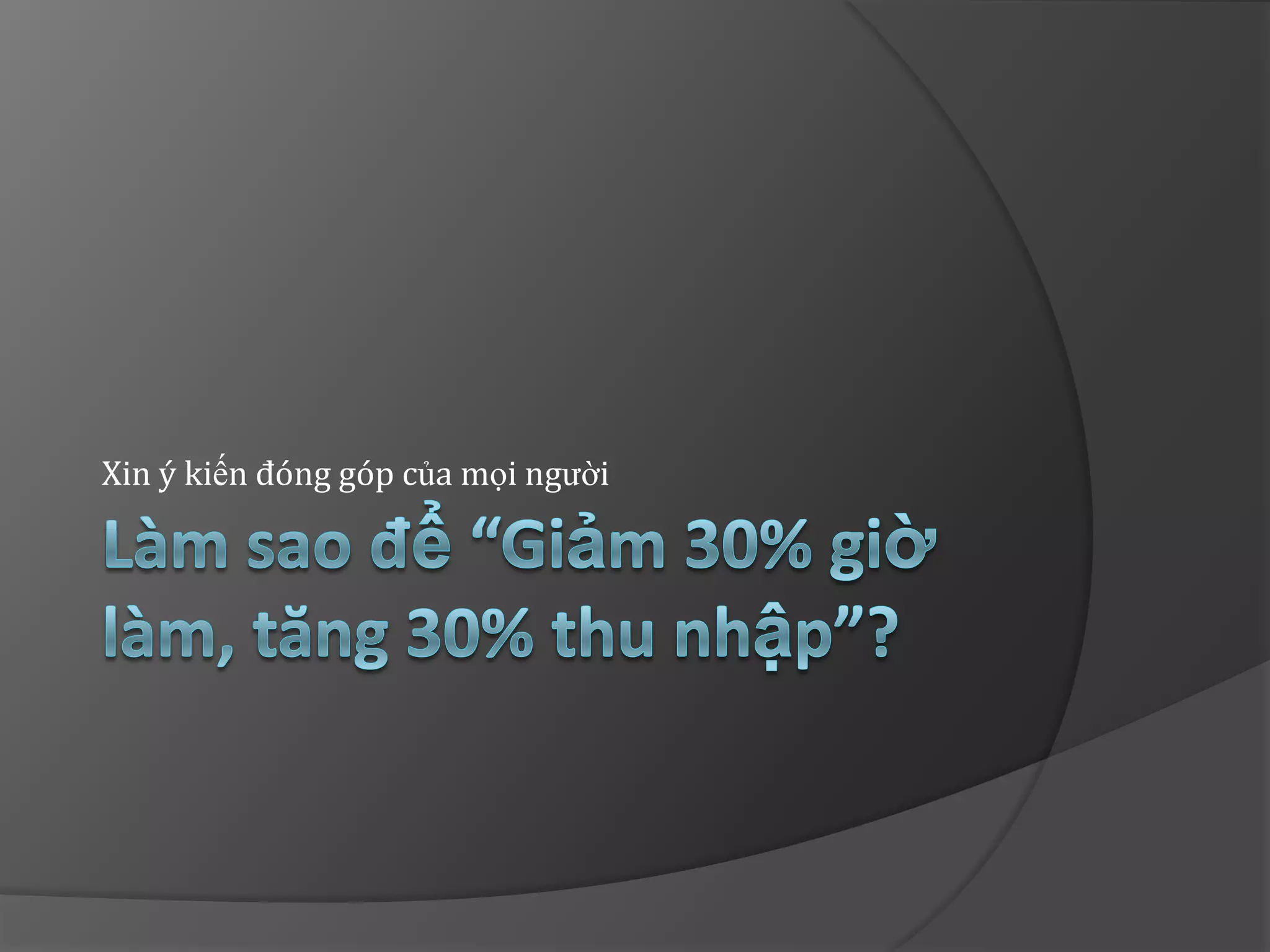 Xin ý kiến đóng góp của mọi người
 