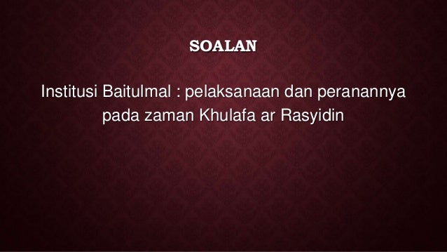 Baitulmal zaman khulafa Baitulmal zaman khulafa