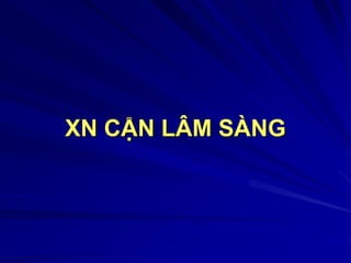 XN CẬN LÂM SÀNG
 