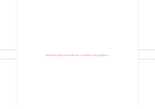 A n ú n c i o e s p e c i a l d o b r a d o e c o l a d o n e s t a p á g i n a .
Book_Caixa_Final_297x210mm.indd 126 5/22/13 11:03 AM
 