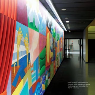 View of Philip Stanton’s mural,
created using augmented reality
technology and located at the
Park’s entrance.
 