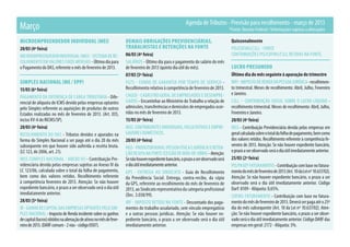 Agenda de Tributos - Previsão para recolhimento - março de 2013
Março                                                                                                                                  *Fonte: Receita Federal / Informações sujeitas a alterações

MICROEMPREENDEDOR INDIVIDUAL (MEI)                                   DEMAIS OBRIGAÇÕES PREVIDENCIÁRIAS,                                 Quinzenalmente
20/03 (4ª feira)                                                     TRABALHISTAS E RETENÇÕES NA FONTE                                  PIS/COFINS/CSLL - FONTE
MICROEMPREENDEDOR INDIVIDUAL (MEI) - SISTEMA DE RE-                  06/03 (4ª feira)                                                   CONTRIbUIçõES PIS/COFINS/CSLL RETIDAS NA FONTE.
COLHIMENTO EM VALORES FIXOS MENSAIS - Último dia para                SALáRIOS - Último dia para o pagamento do salário do mês
o Pagamento do DAS, referente o mês de fevereiro de 2013.            de fevereiro de 2013 (quinto dia útil do mês).                     LUCRO PRESUMIDO
                                                                     07/03 (5ª feira)                                                   Último dia do mês seguinte à apuração do trimestre
SIMPLES NACIONAL (ME / EPP)                                          FgTS - FUNDO DE gARANTIA POR TEMPO DE SERVIçO -                    IRPj - IMPOSTO DE RENDA DA PESSOA jURíDICA - recolhimen-
15/03 (6ª feira)                                                     Recolhimento relativo à competência de fevereiro de 2013.          to trimestral. Meses de recolhimento: Abril, julho, Fevereiro
                                                                     CAgED - CADASTRO gERAL DE EMPREgADOS E DESEMPRE-                   e janeiro.
PAgAMENTO DA DIFERENçA DE CARgA TRIbUTáRIA - Dife-
rencial de alíquota de ICMS devido pelas empresas optantes           gADOS - Encaminhar ao Ministério do Trabalho a relação de          CSLL – CONTRIbUIçãO SOCIAL SObRE O LUCRO LíqUIDO -
pelo Simples referente as aquisições de produtos de outros           admissões, transferências e demissões de empregados ocor-          recolhimento trimestral. Meses de recolhimento: Abril, julho,
Estados realizadas no mês de fevereiro de 2013. (Art. 035,           ridas no mês de fevereiro de 2013.                                 Fevereiro e janeiro.
inciso XV-A do RICMS/SP).                                            15/03 (6ª feira)                                                   20/03 (4ª feira)
20/03 (4ª feira)                                                     INSS. CONTRIbUINTES INDIVIDUAIS, FACULTATIVOS E EMPRE-             INSS - Contribuição Previdenciária devida pelas empresas em
RECOLHIMENTO DO DAS - Tributos devidos e apurados na                 gADORES DOMéSTICOS.                                                geral calculada sobre o total da folha de pagamento, bem como
forma do Simples Nacional a ser pago até o dia 20 do mês             20/03 (4ª feira)                                                   dos valores retidos. Recolhimento referente à competência fe-
subsequente em que houver sido auferida a receita bruta.                                                                                vereiro de 2013. Atenção: Se não houver expediente bancário,
                                                                     INSS - PRODUTOR RURAL (PESSOA FíSICA E jURíDICA) E RETEN-
(LC 123, de 2006, art. 21).                                                                                                             o prazo a ser observado será o dia útil imediatamente anterior.
                                                                     çãO DE 03% NA FONTE (CESSãO DE MãO-DE-ObRA) - Atenção:
INSS (SIMPLES NACIONAL - ANEXO IV) - Contribuição Pre-               Se não houver expediente bancário, o prazo a ser observado será    25/03 (2ª feira)
videnciária devida pelas empresas sujeitas ao Anexo IV da            o dia útil imediatamente anterior.                                 PIS/PASEP FATURAMENTO - Contribuição com base no fatura-
LC 123/06, calculada sobre o total da folha de pagamento,            gPS - ENTREgA AO SINDICATO - guia de Recolhimento                  mento do mês de fevereiro de 2013 (Art. 10 da Lei nº 10.637/02).
bem como dos valores retidos. Recolhimento referente                 da Previdência Social. Entrega, contra-recibo, da cópia            Atenção: Se não houver expediente bancário, o prazo a ser
à competência fevereiro de 2013. Atenção: Se não houver              da gPS, referente ao recolhimento do mês de fevereiro de           observado será o dia útil imediatamente anterior. Código
expediente bancário, o prazo a ser observado será o dia útil         2013, ao Sindicato representativo da categoria profissional        Darf: 8109 - Alíquota: 0,65%.
imediatamente anterior.                                              (Dec. 3.038/99).                                                   COFINS FATURAMENTO - Contribuição com base no fatura-
28/03 (5ª feira)                                                     IRF - IMPOSTO RETIDO NA FONTE - Descontado dos paga-               mento do mês de fevereiro de 2013. Deverá ser paga até o 25º
IR - gANHO DE CAPITAL DAS EMPRESAS OPTANTES PELO SIM-                mentos do trabalho assalariado, sem vínculo empregatício           dia do mês subsequente (Art. 10 da Lei nº 10.637/02). Aten-
PLES NACIONAL - Imposto de Renda incidente sobre os ganhos           e a outras pessoas jurídicas. Atenção: Se não houver ex-           ção: Se não houver expediente bancário, o prazo a ser obser-
de capital (lucros) obtidos na alienação de ativos no mês de feve-   pediente bancário, o prazo a ser observado será o dia útil         vado será o dia útil imediatamente anterior. Código DARF das
reiro de 2013. (DARF comum - 2 vias - código 0507).                  imediatamente anterior.                                            empresas em geral: 2172 - Alíquota: 3%.
 