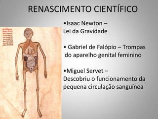 Expansão do RenascimentoLITERATURAFrança - Rabelais (Gargântua e Pantagruel) -Montaigne (Ensaios)