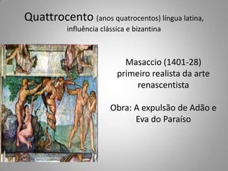 Mecenas - apoiavam e financiavam as novas obras artísticas e literárias (os Medici , em Florença;e os Sforza, em Milão