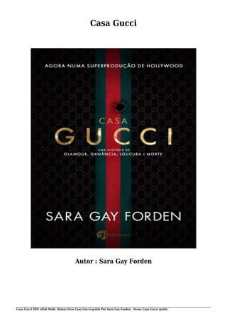 Casa Gucci PDF ePub Mobi. Baixar livro Casa Gucci grátis Por Sara Gay Forden . livros Casa Gucci grátis
Casa Gucci
Autor : Sara Gay Forden
 