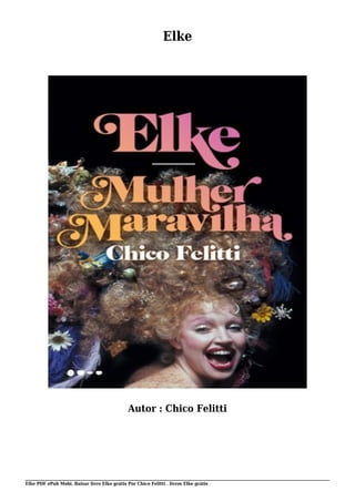 Elke PDF ePub Mobi. Baixar livro Elke grátis Por Chico Felitti . livros Elke grátis
Elke
Autor : Chico Felitti
 