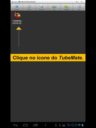 Clique no ícone do TubeMate.
 