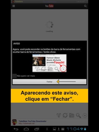 Aparecendo este aviso,
clique em “Fechar”.
 