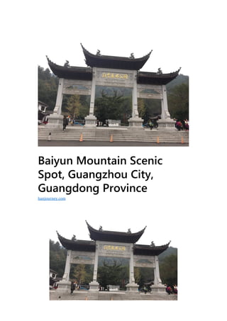 Baiyun Mountain Scenic
Spot, Guangzhou City,
Guangdong Province
hanjourney.com
 