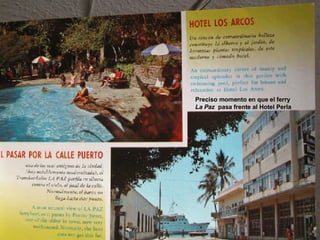 Preciso momento en que el ferry La Paz  pasa frente al Hotel Perla 