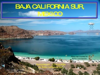 Recopilación  y fotografías de Baja California Sur  BAJA CALIFORNIA SUR, MEXICO Con música de fondo (suban volumen) Playa del Coyote en Bahía Concepción 
