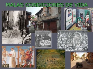 MALAS CONDICIONES DE VIDA 