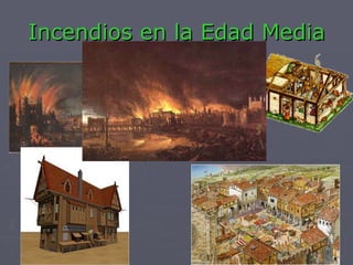 Incendios en la Edad Media 